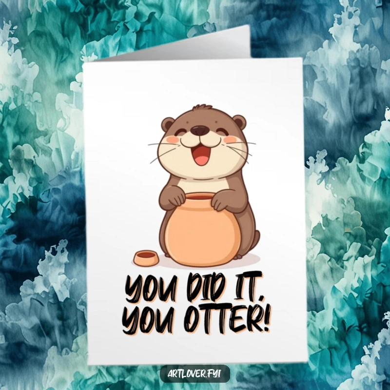 Funny Free Printable Congrats Card: Smiling otter proudly holding a finished clay pot, celebrating an achievement with humor.